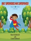 Only Superheroes Have Superpowers! Cover Image