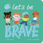 Let's Be Brave (Little Voices) By Leah Osakwe, Becky Paige (Illustrator) Cover Image