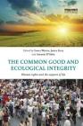 The Common Good and Ecological Integrity: Human Rights and the Support of Life By Laura Westra (Editor), Janice Gray (Editor), Antonio D'Aloia (Editor) Cover Image