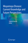 Moyamoya Disease: Current Knowledge and Future Perspectives Cover Image