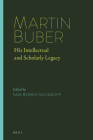 Martin Buber: His Intellectual and Scholarly Legacy By Sam Berrin Shonkoff (Editor) Cover Image