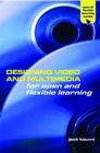 Designing Video and Multimedia for Open and Flexible Learning By Jack Koumi Cover Image