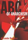 ABC of Anarchism By Alexander Berkman Cover Image