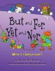 But and For, Yet and Nor: What Is a Conjunction? (Words Are Categorical (R)) By Brian P. Cleary, Brian Gable (Illustrator) Cover Image