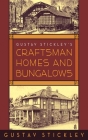 Gustav Stickley's Craftsman Homes and Bungalows Cover Image