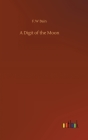 A Digit of the Moon By F. W. Bain Cover Image