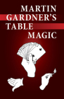 Martin Gardner's Table Magic (Dover Books on Magic) Cover Image