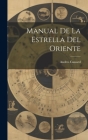 Manual De La Estrella Del Oriente By Andres Cassard Cover Image