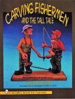 Carving Fishermen and the Tall Tale (Schiffer Book for Woodcarvers) Cover Image