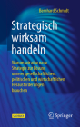 Strategisch Wirksam Handeln: Warum Wir Eine Neue Strategie Zur Lösung Unserer Gesellschaftlichen, Politischen Und Wirtschaftlichen Herausforderunge Cover Image