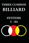 Three Cushion Billiards: Systems 1 - 84 Cover Image