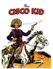 The Cisco Kid: A Dell Comics Reprint Collection By Dell Comics Cover Image