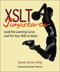 XSLT Jumpstarter: Level the Learning Curve and Put Your XML to Work By David James Kelly Cover Image