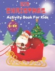 Big Christmas activity book for Kids: Ages 9-12: Includes Coloring, Mazes, Word Search, Sudoku, Drawing and Picture Puzzles. By Activity Martin Cover Image