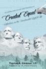 Created Equal: Reflections On The Unalienable Right To Life By J. D. Thomas a. Glessner Cover Image