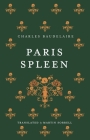Paris Spleen: Dual-Language Edition By Charles Baudelaire, Martin Sorrell (Translated by), Maurice Stang (Translated by) Cover Image