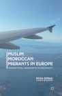Muslim Moroccan Migrants in Europe: Transnational Migration in Its Multiplicity Cover Image