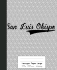 Hexagon Paper Large: SAN LUIS OBISPO Notebook By Weezag Cover Image