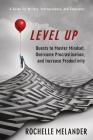 Level Up: Quests to Master Mindset, Overcome Procrastination, and Increase Productivity By Rochelle Y. Melander Cover Image