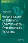 Gregory Bateson on Relational Communication: From Octopuses to Nations Cover Image