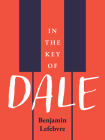 In the Key of Dale By Benjamin Lefebvre Cover Image