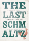 The Last Schmaltz: A Very Serious Cookbook By Anthony Rose, Chris Johns Cover Image