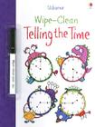 Wipe-Clean Telling the Time [With Wipe-Clean Pen] By Jessica Greenwell, Kimberley Scott (Illustrator), Claire Ever (Designed by) Cover Image