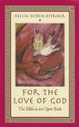 For the Love of God: The Bible as an Open Book By Alicia Suskin Ostriker Cover Image