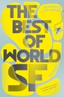 The Best of World SF: Volume 3 By Lavie Tidhar (Editor), Lavie Tidhar (Series edited by) Cover Image