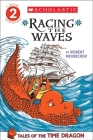 Racing the Waves (Tales of the Time Dragon #2) By Robert Neubecker Cover Image