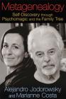 Metagenealogy: Self-Discovery through Psychomagic and the Family Tree By Alejandro Jodorowsky, Marianne Costa Cover Image