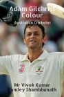 Adam Gilchrist Colour: Australian Cricketer By Vivek Kumar Pandey Shambhunath Cover Image
