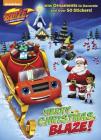 Merry Christmas, Blaze! (Blaze and the Monster Machines) By Rachel Chlebowski, Dynamo Limited (Illustrator) Cover Image
