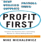 Profit First: Transform Your Business from a Cash-Eating Monster to a Money-Making Machine By Mike Michalowicz, Mike Michalowicz (Read by) Cover Image