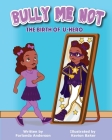 Bully Me Not: The Birth of U-Hero By Forlanda Anderson Cover Image