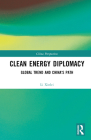 Clean Energy Diplomacy: Global Trend and China's Path (China Perspectives) By Li Xinlei Cover Image