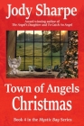 Town of Angels Christmas A Tale of Love and Animal Rescue By Jody Sharpe Cover Image