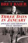 Three Days in January: Dwight Eisenhower's Final Mission (Three Days Series) Cover Image