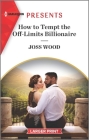 How to Tempt the Off-Limits Billionaire: An Uplifting International Romance Cover Image