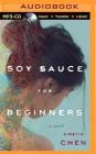 Soy Sauce for Beginners By Kirstin Chen, Nancy Wu (Read by) Cover Image