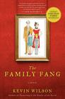 The Family Fang: A Novel By Kevin Wilson Cover Image