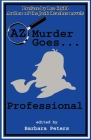 AZ Murder Goes...Professional By Barbara G. Peters Cover Image