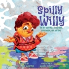 Spilly Willy: The boy who spills everything, everywhere, and anytime. By Nate Gunter, Mauro Lirussi (Illustrator), Nate Books (Other) Cover Image