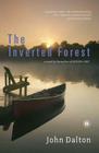 The Inverted Forest: A Novel By John Dalton Cover Image
