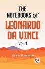 The Notebooks Of Leonardo Da Vinci Vol.1 Cover Image