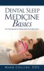Dental Sleep Medicine Basics: The clinical guide to treating obstructive sleep apnea Cover Image