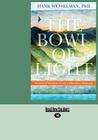 The Bowl of Light: Ancestral Wisdom from a Hawaiian Shaman (Large Print 16pt) Cover Image