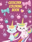 Caticorn coloring book: cat coloring book, kitten coloring book, For Kids 4-8 Animal Coloring Cat Books For Kids Who Loved Unicorn Caticorn An By Touha Chenit Cover Image
