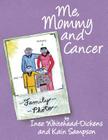 Me, Mommy and Cancer By Inez Whitehead-Dickens, Kain Sampson Cover Image