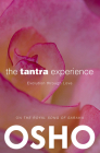 The Tantra Experience: Evolution Through Love: On the Royal Song of Saraha Cover Image